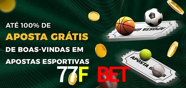 77F Bet Ate 100% de Aposta Gratis